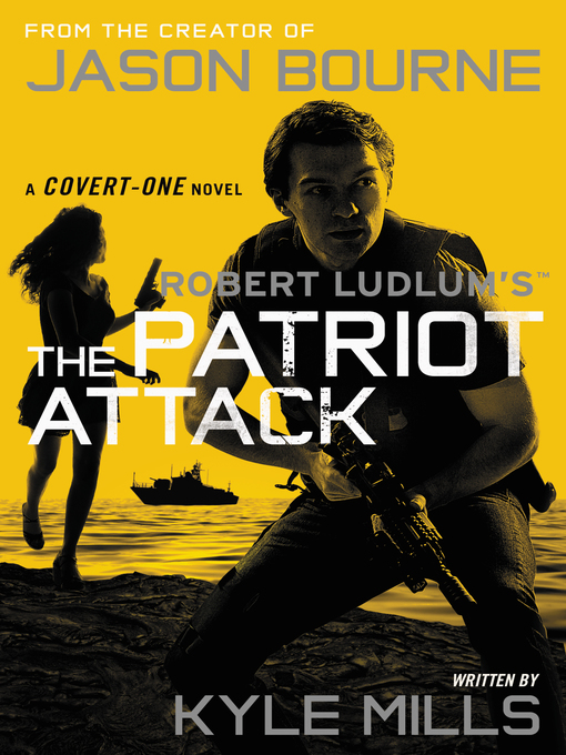 Title details for The Patriot Attack by Kyle Mills - Available